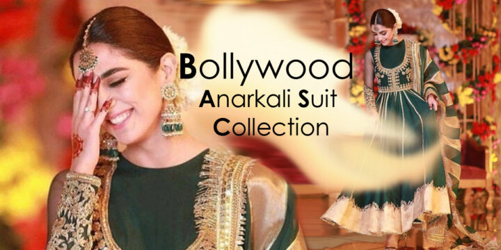 Best Bollywood Anarkali Suit Collection