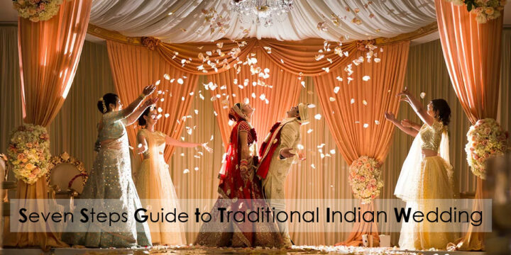 Seven Steps Guide To Traditional Indian Wedding