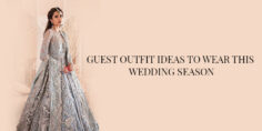 GUEST OUTFIT IDEAS TO WEAR THIS WEDDING SEASON