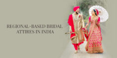 REGIONAL-BASED BRIDAL ATTIRES IN INDIA
