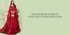 TIPS AND TRICKS ON HOW TO LOOK SLIM IN INDIAN ETHNIC WEAR