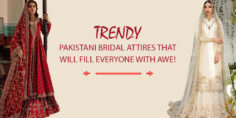TRENDY PAKISTANI BRIDAL ATTIRES THAT WILL FILL EVERYONE WITH AWE!