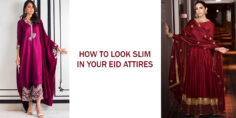 HOW TO LOOK SLIM IN YOUR EID ATTIRES