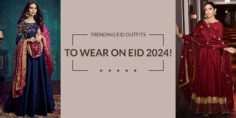 TRENDING EID OUTFITS TO WEAR ON EID 2024! 