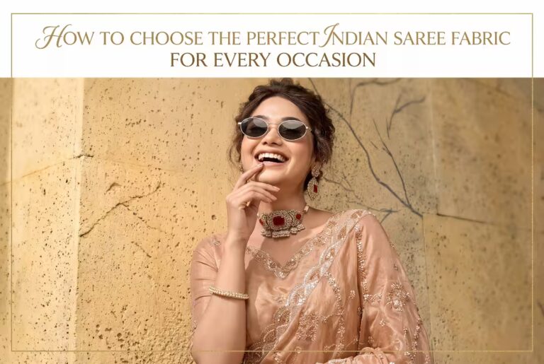 How to Choose the Perfect Indian Saree Fabric for Every Occasion